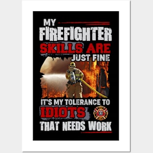 My firefighter skills are just fine Posters and Art